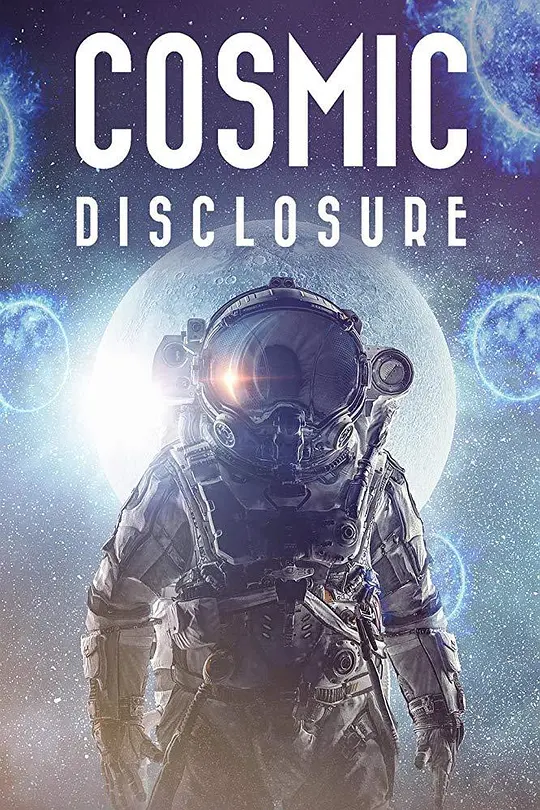 美国纪录片《宇宙揭秘/揭露宇宙 Cosmic Disclosure》全4季共46集 英语中字 720P/MP4/12.6G 宇宙揭秘纪录片下载插图 美国纪录片《宇宙揭秘/揭露宇宙 Cosmic Disclosure》全4季共46集 英语中字 720P/MP4/12.6G 宇宙揭秘纪录片下载插图